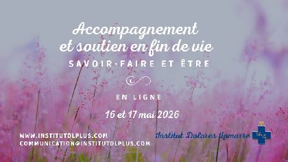 Accompagnement et soutien en fin de vie: savoir-faire et &ecirc;tre