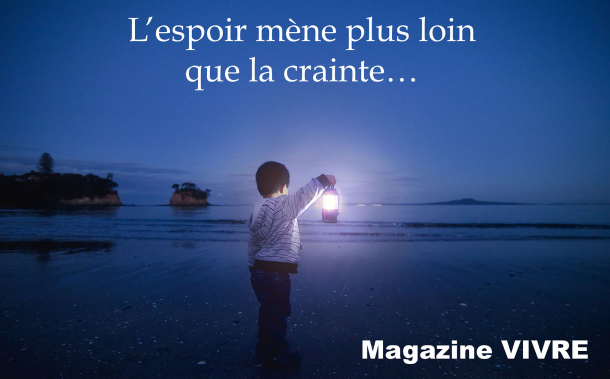 L'espoir mène plus loin que la crainte