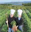 Les producteurs toqu&eacute;s de l&rsquo;&icirc;le d&rsquo;Orl&eacute;ans